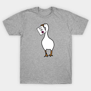 Goose Says Its OK Kindness Quote T-Shirt
